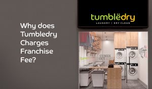 Top 20 benefits of paying franchise business fee to Tumbledry